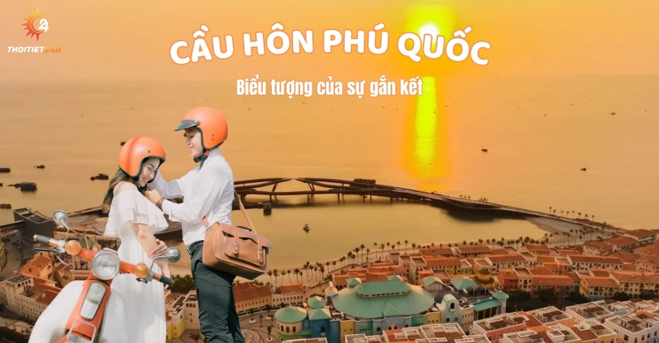 Check - in Cầu Hôn Phú Quốc - 3 điều khiến du khách ngỡ ngàng